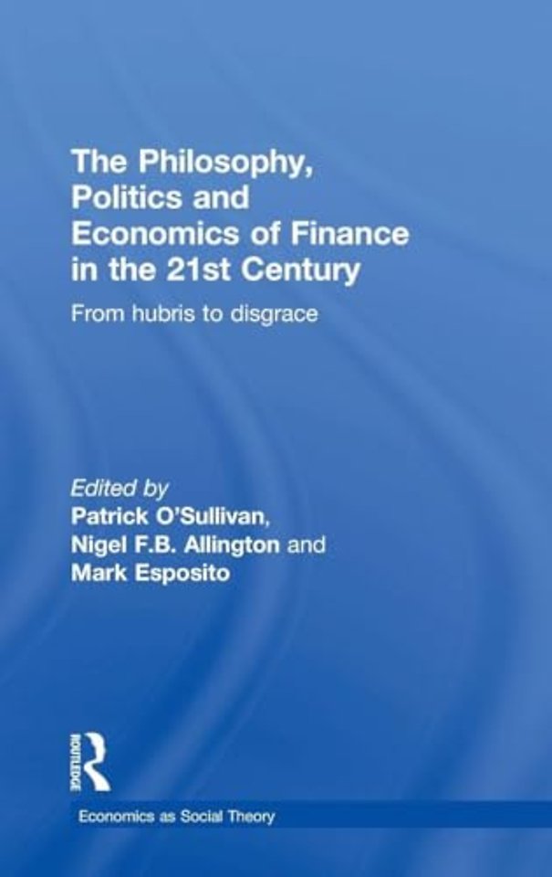 Philosophy, Politics and Economics of Finance in the 21st Century