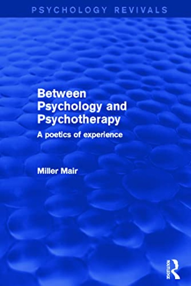 Between Psychology and Psychotherapy (Psychology Revivals)