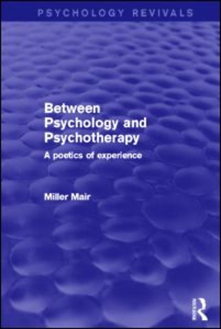 Between Psychology and Psychotherapy (Psychology Revivals)