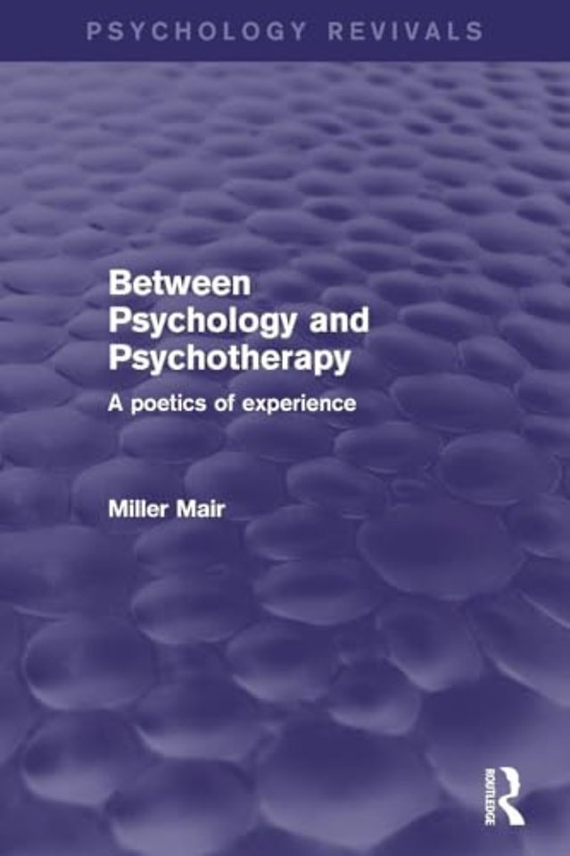 Between Psychology and Psychotherapy (Psychology Revivals)