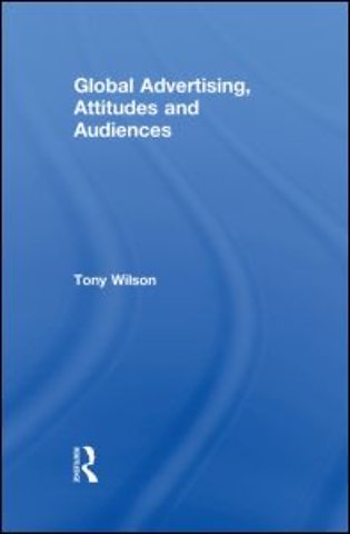 Global Advertising, Attitudes, and Audiences