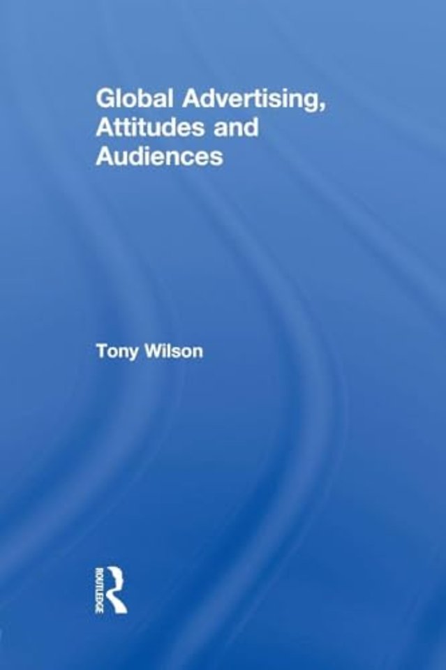 Global Advertising, Attitudes, and Audiences