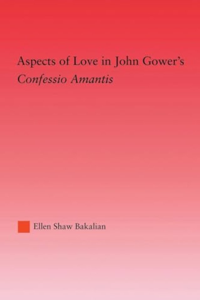 Aspects of Love in John Gower's Confessio Amantis