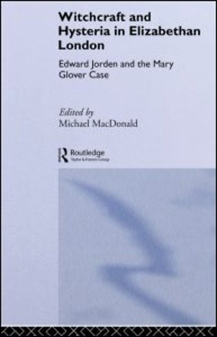 Witchcraft and Hysteria in Elizabethan London