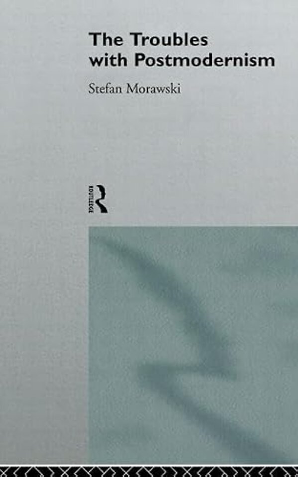 Troubles With Postmodernism