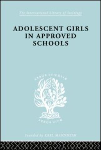 Adolescent Girls in Approved Schools