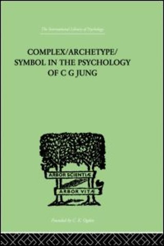 Complex/Archetype/Symbol In The Psychology Of C G Jung