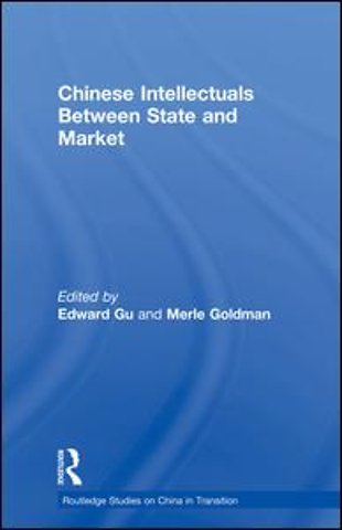 Chinese Intellectuals Between State and Market