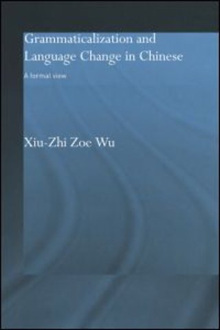 Grammaticalization and Language Change in Chinese