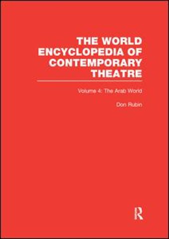 World Encyclopedia of Contemporary Theatre Volume 4: The Arab World