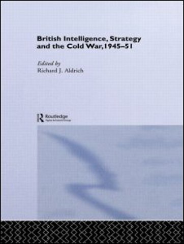 British Intelligence, Strategy and the Cold War, 1945-51