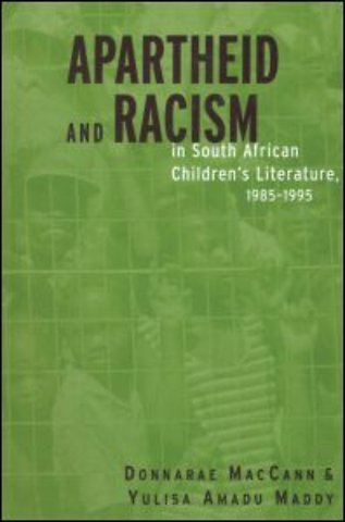 Apartheid and Racism in South African Children's Literature 1985-1995