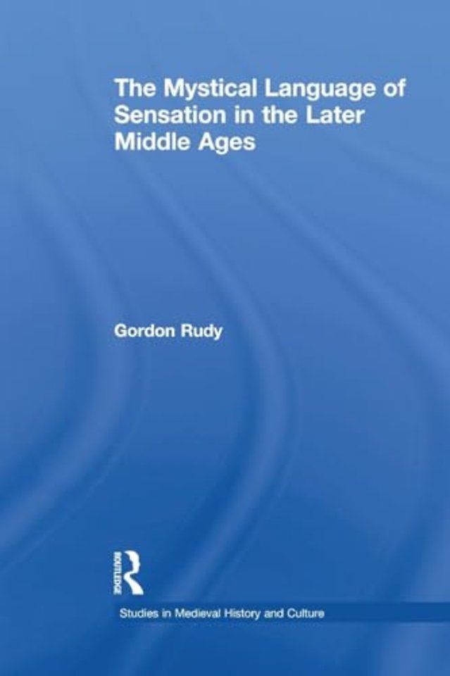 Mystical Language of Sensation in the Later Middle Ages
