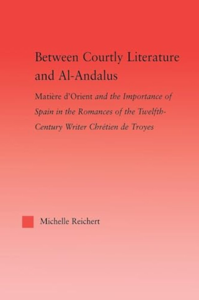 Between Courtly Literature and Al-Andaluz
