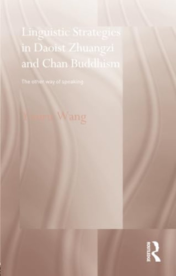 Linguistic Strategies in Daoist Zhuangzi and Chan Buddhism