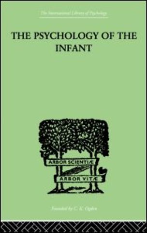 PSYCHOLOGY OF THE INFANT