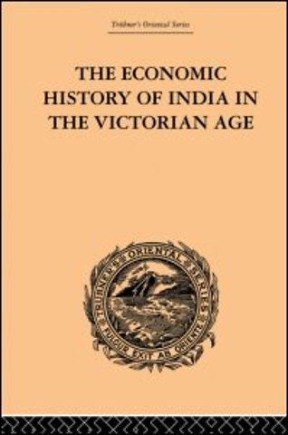 Economic History of India in the Victorian Age
