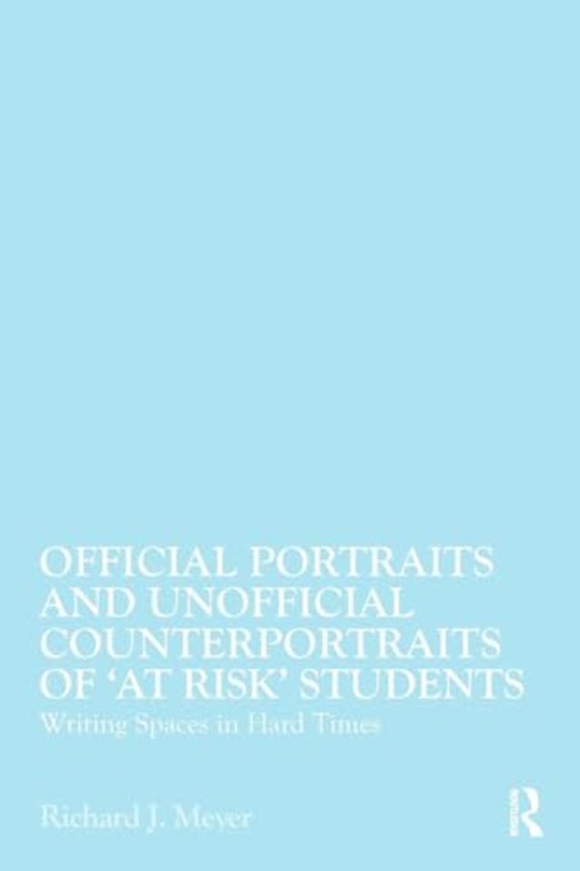 Official Portraits and Unofficial Counterportraits of At Risk Students