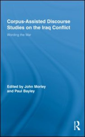 Corpus-Assisted Discourse Studies on the Iraq Conflict