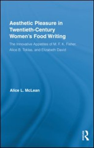 Aesthetic Pleasure in Twentieth-Century Women's Food Writing