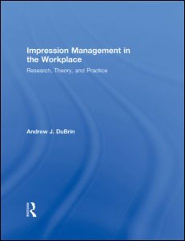Impression Management in the Workplace