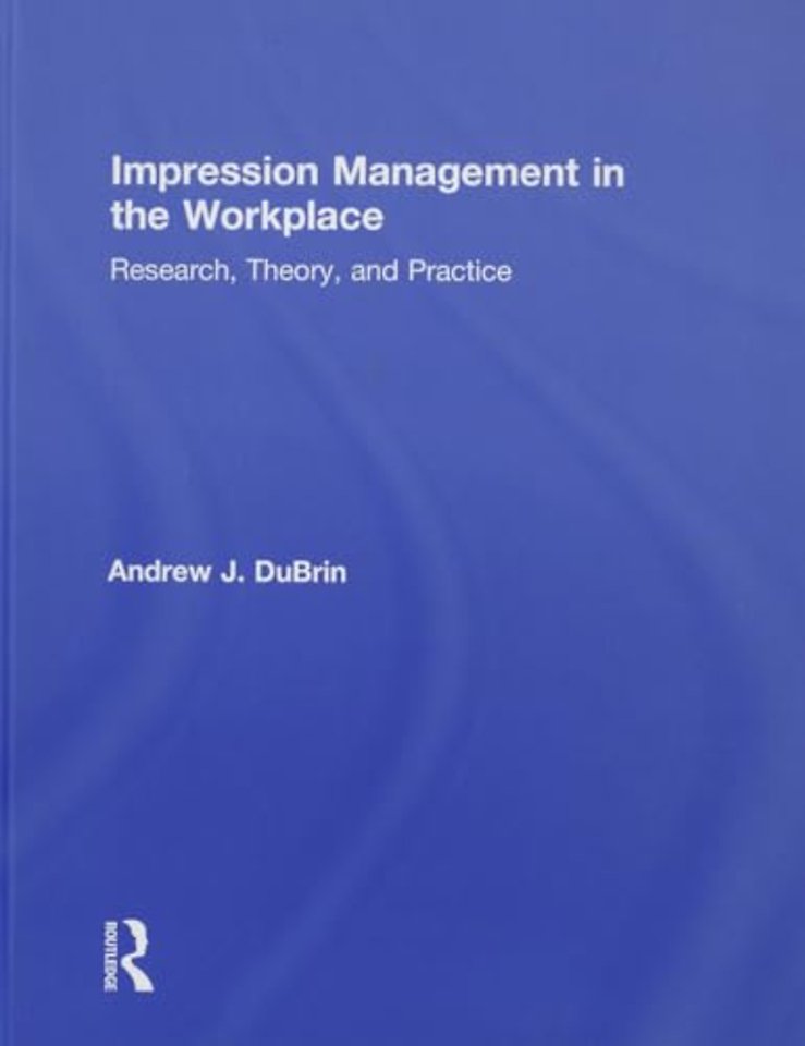 Impression Management in the Workplace