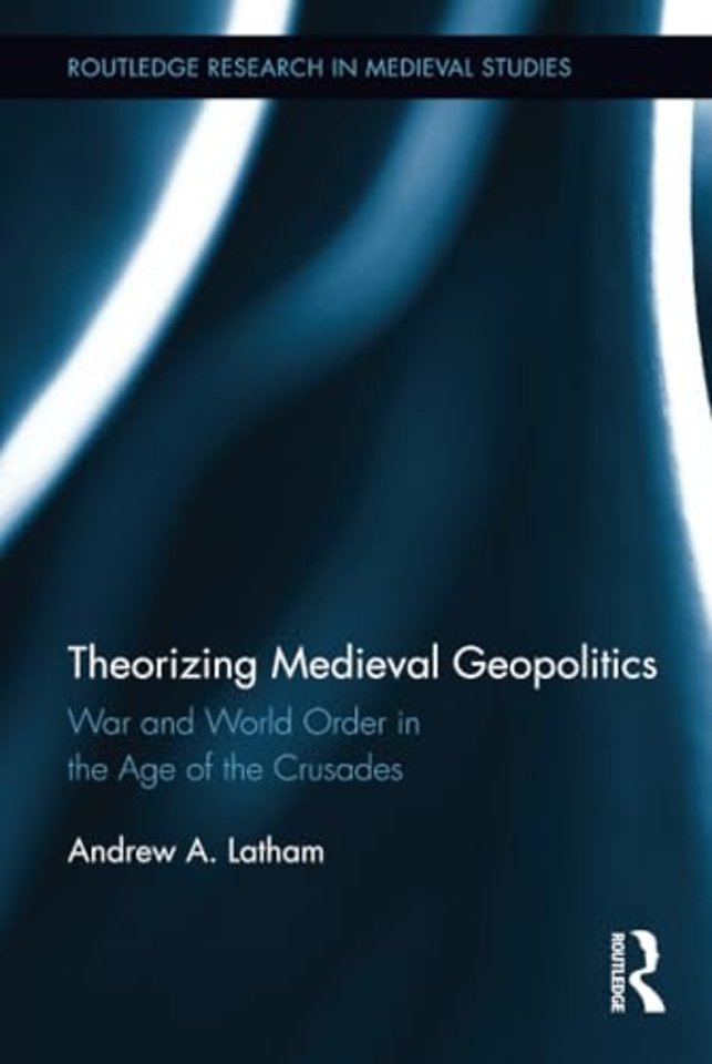 Theorizing Medieval Geopolitics