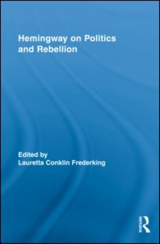 Hemingway on Politics and Rebellion