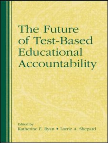Future of Test-Based Educational Accountability