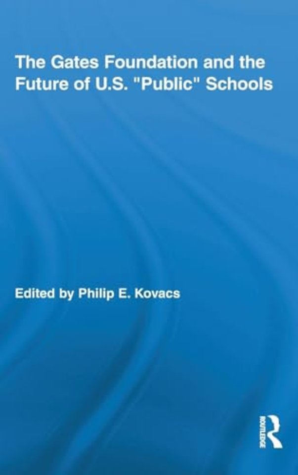 Gates Foundation and the Future of US Public Schools