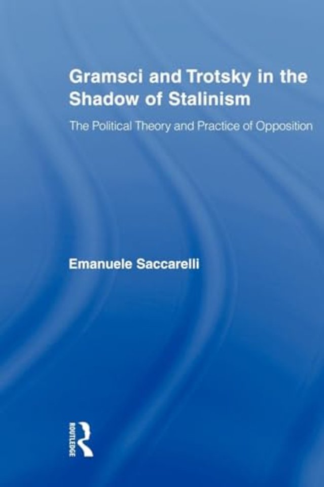 Gramsci and Trotsky in the Shadow of Stalinism