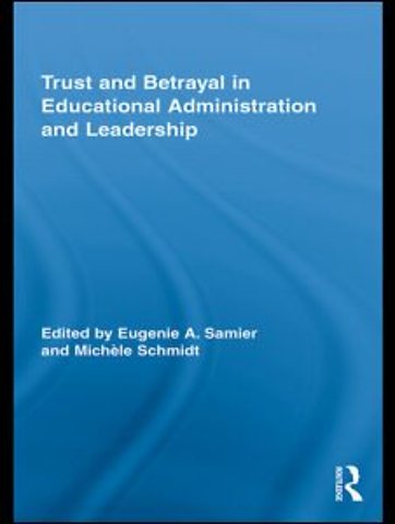Trust and Betrayal in Educational Administration and Leadership