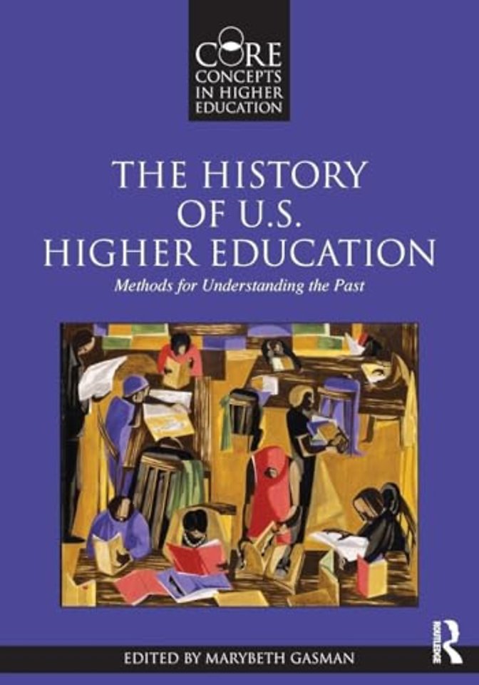 History of U.S. Higher Education - Methods for Understanding the Past