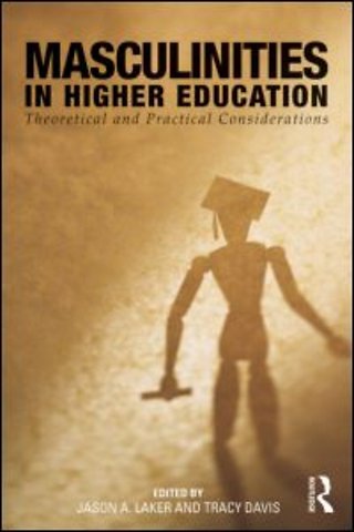 Masculinities in Higher Education
