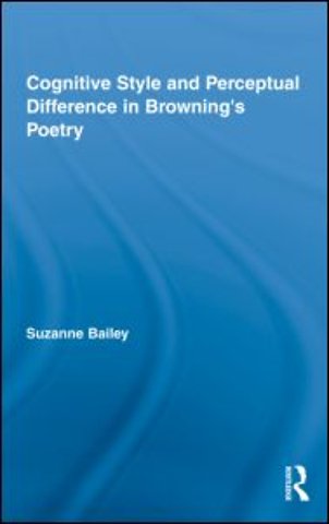 Cognitive Style and Perceptual Difference in Browning's Poetry