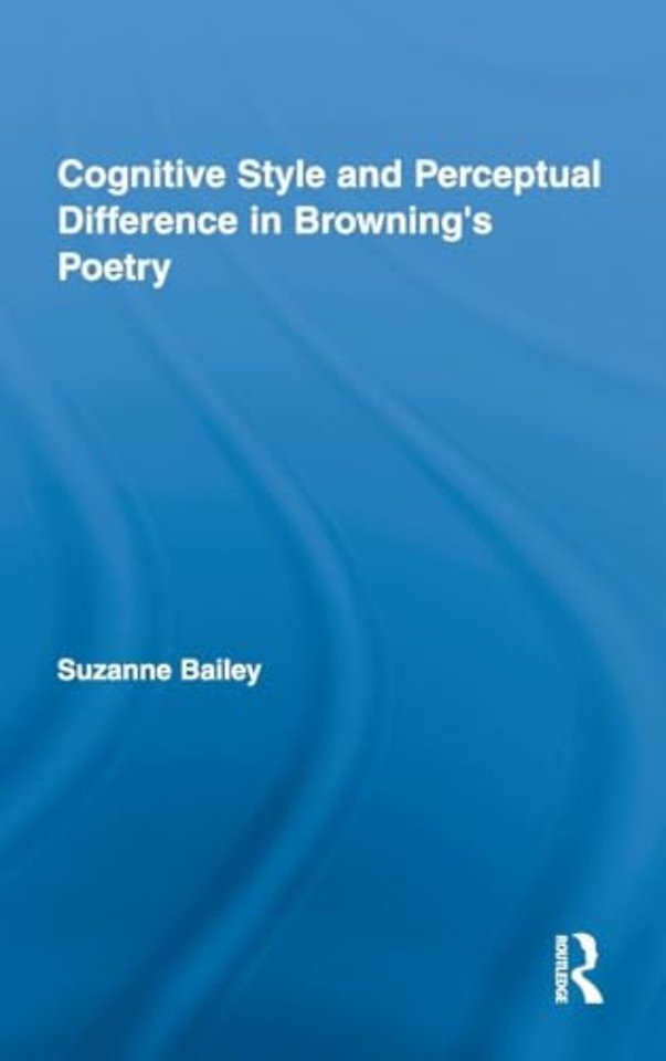 Cognitive Style and Perceptual Difference in Browning's Poetry
