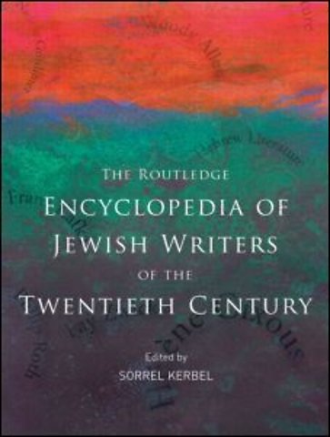 Routledge Encyclopedia of Jewish Writers of the Twentieth Century