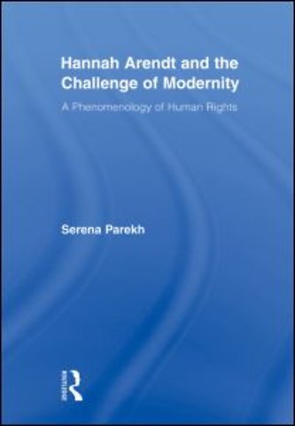 Hannah Arendt and the Challenge of Modernity