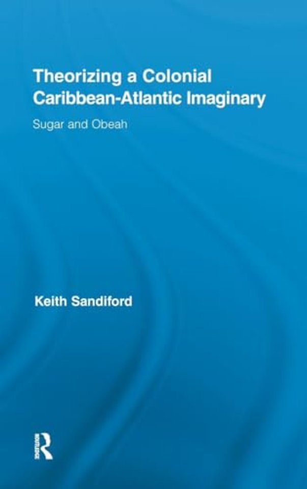 Theorizing a Colonial Caribbean-Atlantic Imaginary