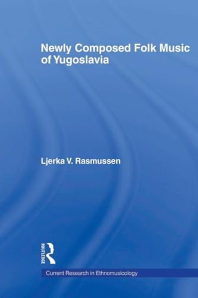 Newly Composed Folk Music of Yugoslavia