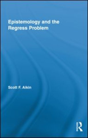 Epistemology and the Regress Problem