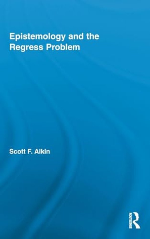 Epistemology and the Regress Problem