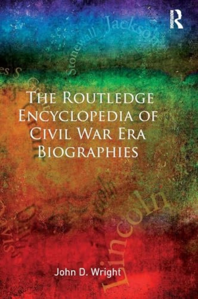 Routledge Encyclopedia of Civil War Era Biographies