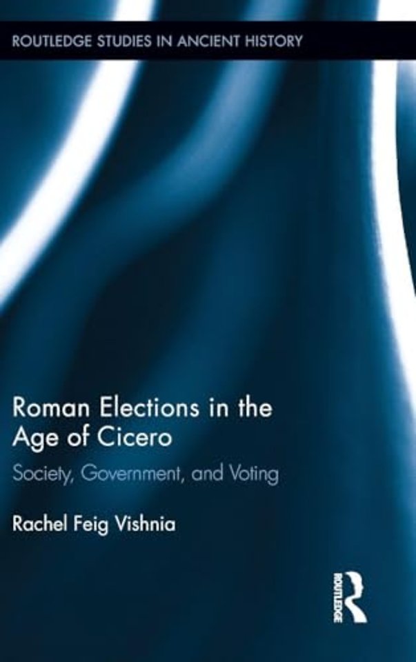 Roman Elections in the Age of Cicero