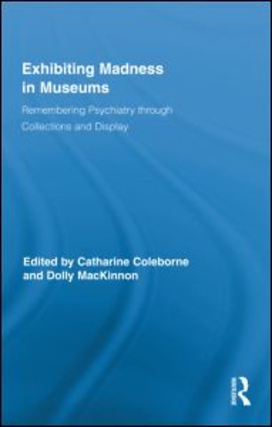 Exhibiting Madness in Museums