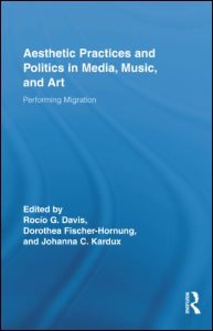 Aesthetic Practices and Politics in Media, Music, and Art