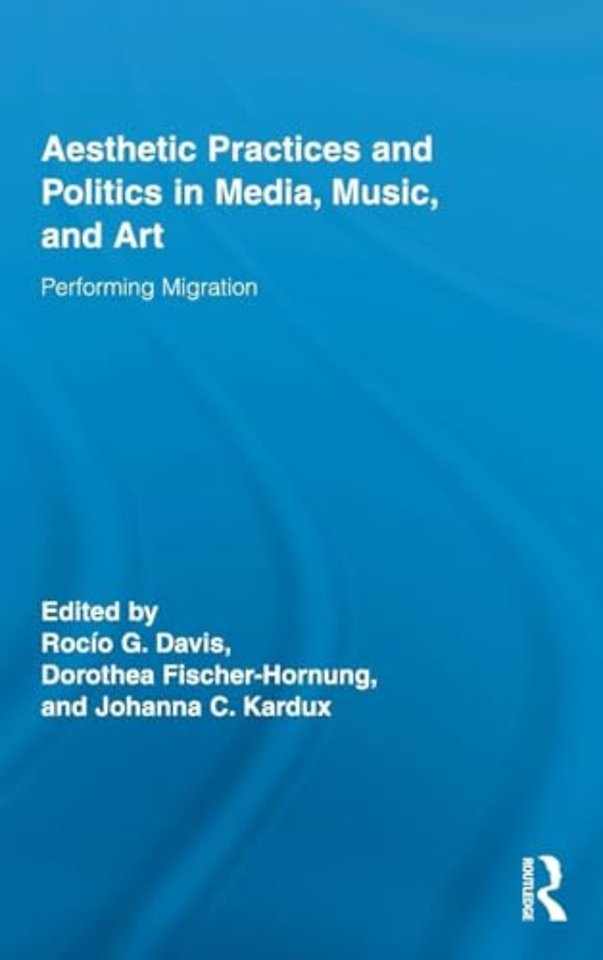 Aesthetic Practices and Politics in Media, Music, and Art