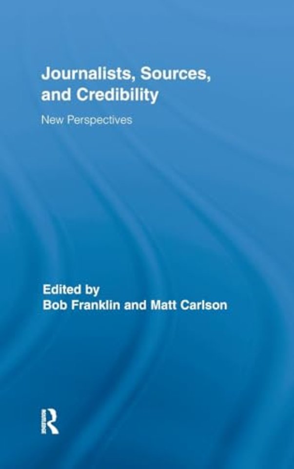Journalists, Sources, and Credibility