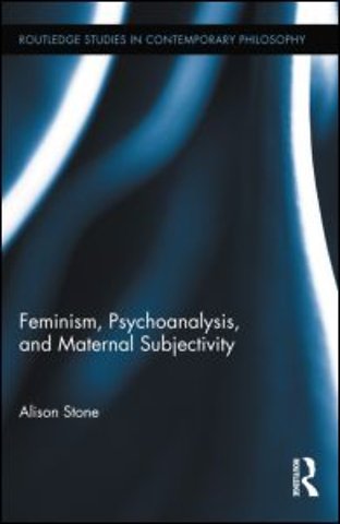 Feminism, Psychoanalysis, and Maternal Subjectivity