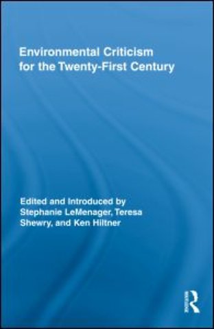 Environmental Criticism for the Twenty-First Century